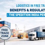 Free Trade Zone Logistics: Benefits & Compliance | Spedition India